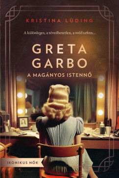 Kristina Lding - Greta Garbo  A magnyos istenn