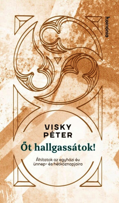 Visky P�ter - �t hallgass�tok!