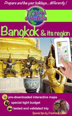 Cristina Rebiere Olivier Rebiere - Travel eGuide: Bangkok and its region - Discover Bangkok and its region: Ayutthaya, Ang Thong, Kanchanaburi, Lopburi and Nakhon Pathom!