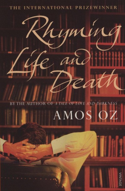 Ámosz Oz - Rhyming Life and Death