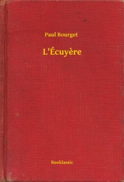 Paul Bourget - Bourget Paul - L'cuyere