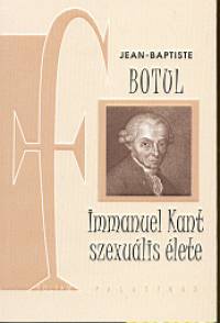 Jean-Baptiste Botul - Immanuel Kant szexuális élete