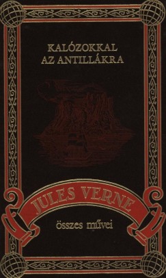Jules Verne - Kalzokkal az Antillkra
