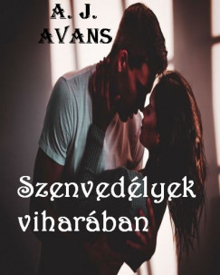 A.J. Avans - Szenved�lyek vihar�ban