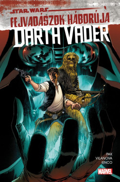 Greg Pak - Star Wars: Fejvadászok háborúja - Darth Vader