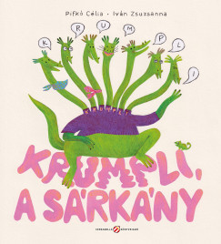 Pifkó Célia - Krumpli, a sárkány