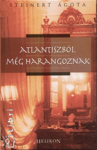 Steinert gota - Atlantiszbl mg harangoznak