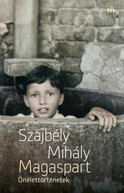 Szajb�ly Mih�ly - Magaspart �n�lett�rt�netek