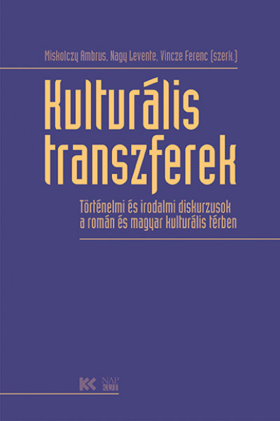 Miskolczy Ambrus  (Szerk.) - Nagy Levente  (Szerk.) - Vincze Ferenc  (Szerk.) - Kulturális transzferek
