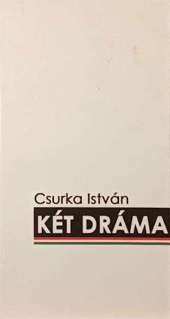 Csurka István - Két dráma
