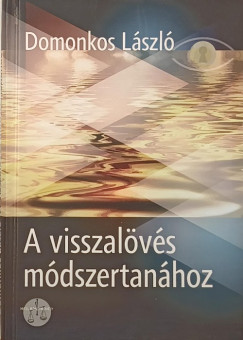 Domonkos Lszl - A visszalvs mdszertanhoz (dediklt)
