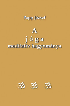 Papp Jzsef - A jga meditatv hagyomnya
