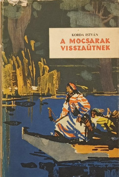 Korda István - A mocsarak visszaütnek