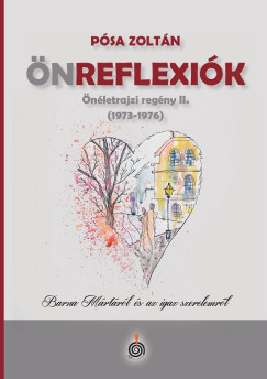 Pósa Zoltán - Önreflexiók (1973-1976) - Önéletrajzi regény II.