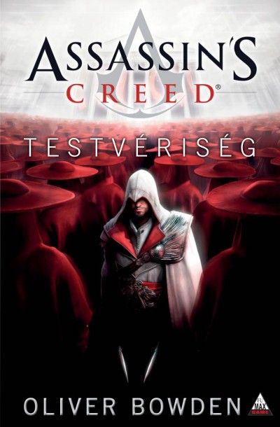Oliver Bowden - Assassin's Creed -  Testvériség