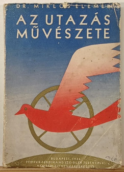 Dr. Mikl�s Elem�r - Az utaz�s m�v�szete