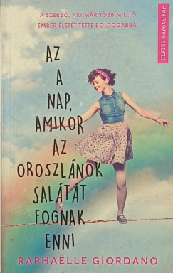 Raphaelle Giordano - Az a nap, amikor az oroszlánok salátát fognak enni