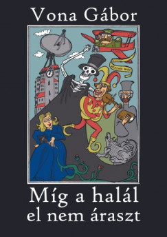 Vona G�bor - M�g a hal�l el nem �raszt