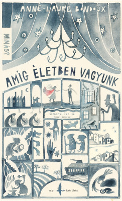 Anne-Laure Bondoux - Amg letben vagyunk