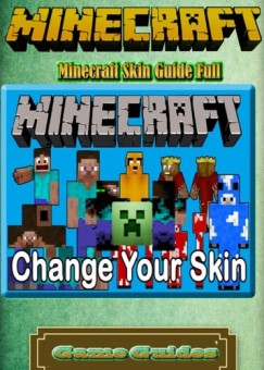 Game Ultimate Game Guides - Minecraft Skin Guide Full Guide