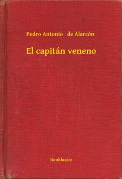 Pedro Antonio de Alarcón - El capitán veneno