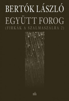 Bertk Lszl - Egytt forog