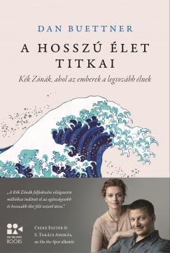 Dan Buettner - A hossz� �let titkai - K�k Z�n�k, ahol az emberek a legtov�bb �lnek