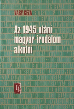 Dr. Vasy Géza - Az 1945 utáni magyar irodalom alkotói