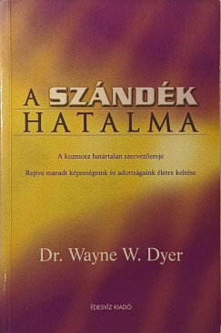 Dr. Wayne W. Dyer - A szndk hatalma