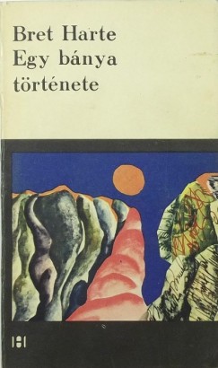 B. Harte - Egy b�nya t�rt�nete