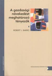 Robert J. Barro - A gazdasgi nvekedst meghatroz tnyezk