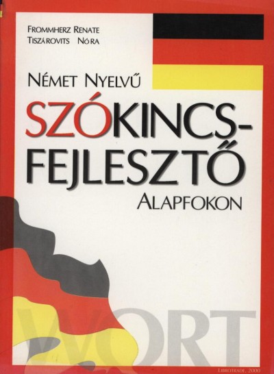 Frommherz Renate - Tiszárovits Nóra - Német nyelvű szókincsfejlesztő alapfokon