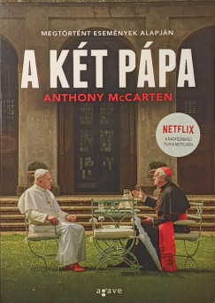 Anthony McCarten - A k�t p�pa