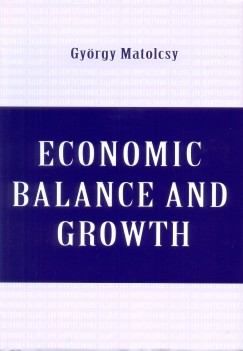 Matolcsy Gyrgy - Economic Balance and Growth