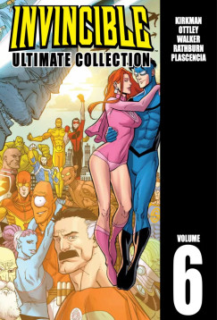 Robert Kirkman - Ryan Ottley - Invincible - Legy�zhetetlen 6. k�tet - Alapkiad�s