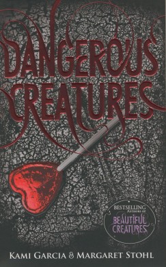 Kami Garcia - Margaret Stohl - Dangerous Creatures