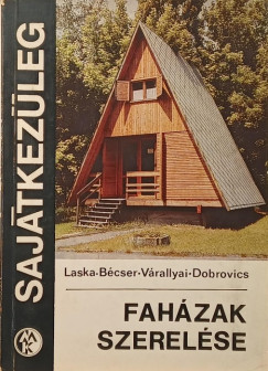 Bécser Péter - Dobrovics József - Laska Gyula - Várallyay Csaba - Faházak szerelése