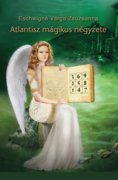 Eschwign� Varga Zsuzsanna - Atlantisz m�gikus n�gyzete