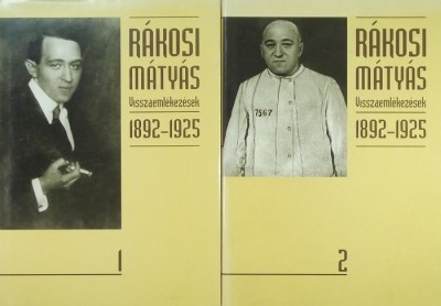 Rákosi Mátyás - Feitl István (Szerk.) - Gellériné Lázár Márta (Szerk.) - Visszaemlékezések 1892-1925 1-2.