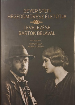 V�radi Helga  (Szerk.) - Vik�rius L�szl�  (Szerk.) - Geyer Steffi heged�m�v�sz �let�tja