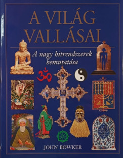 John Bowker - A vil�g vall�sai