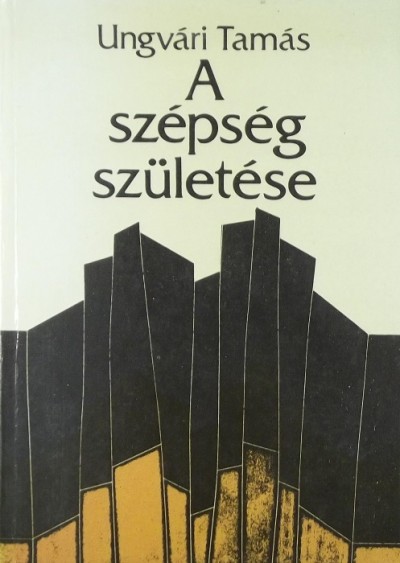 Ungvári Tamás - A szépség születése