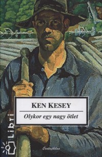 Ken Kesey - Olykor egy nagy tlet