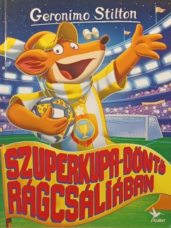 Geronimo Stilton - Szuperkupa-dnt Rgcsliban