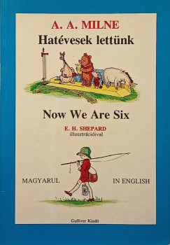 Alan Alexander Milne - Hatvesek lettnk / Now We Are Six