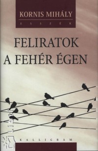 Kornis Mihly - Feliratok a fehr gen