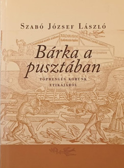 Szabó József László - Bárka a pusztában (dedikált)