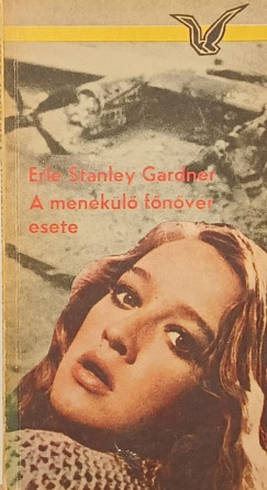 Erle Stanley Gardner - A menek�l� f�n�v�r esete