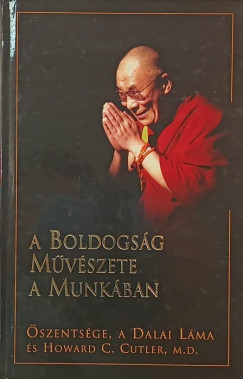 Howard C. Cutler - szentsge A Xiv. Dalai Lma - A boldogsg m?vszete a munkban