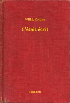 Wilkie Collins - C �tait �crit